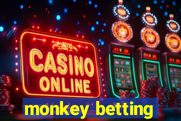 monkey betting