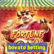 bovato betting