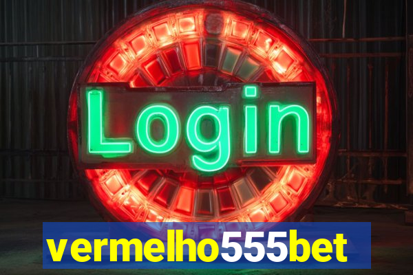 vermelho555bet