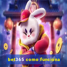 bet365 como funciona