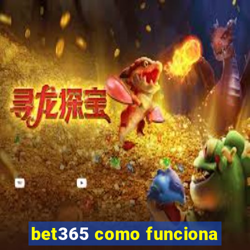 bet365 como funciona