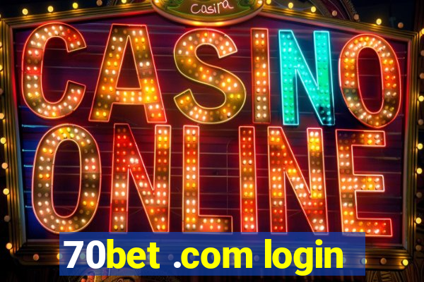 70bet .com login