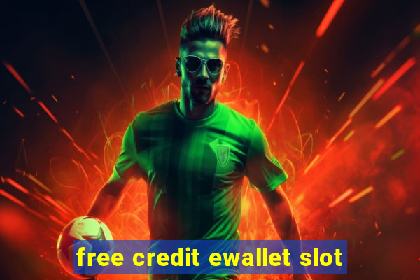 free credit ewallet slot