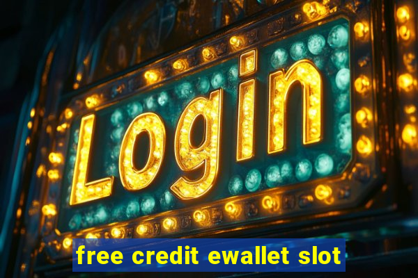 free credit ewallet slot