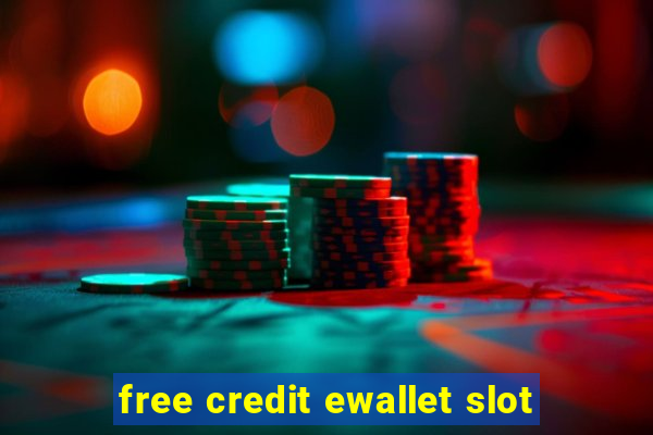 free credit ewallet slot