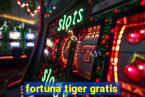 fortuna tiger gratis