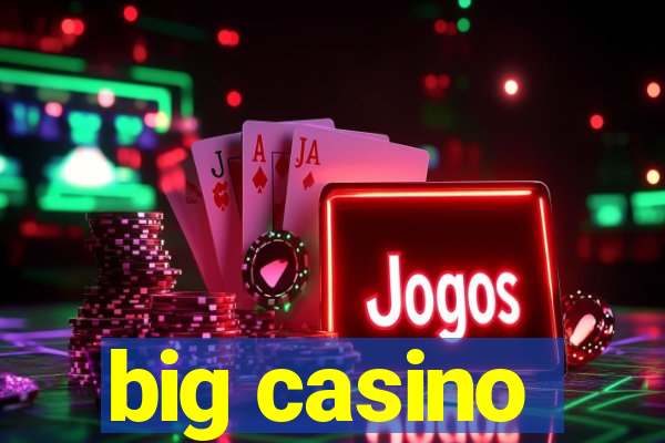 big casino