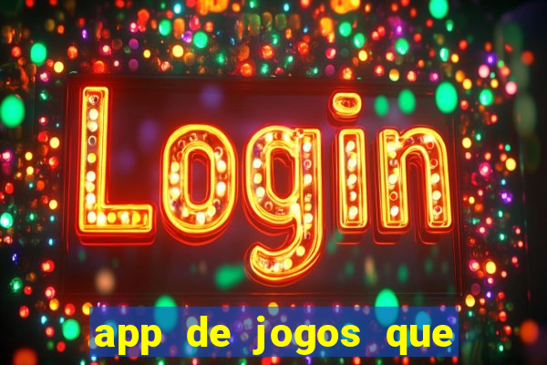 app de jogos que dao dinheiro