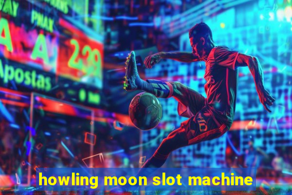 howling moon slot machine