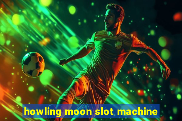 howling moon slot machine