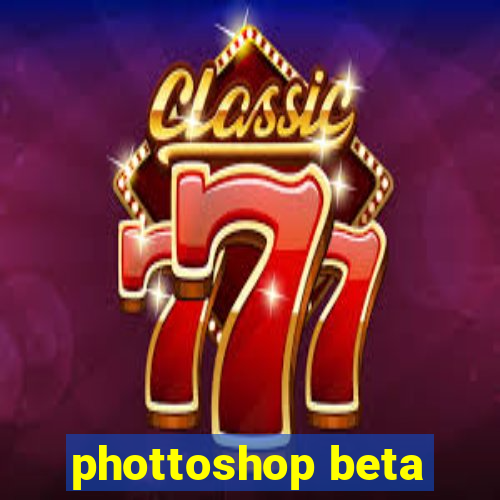 phottoshop beta