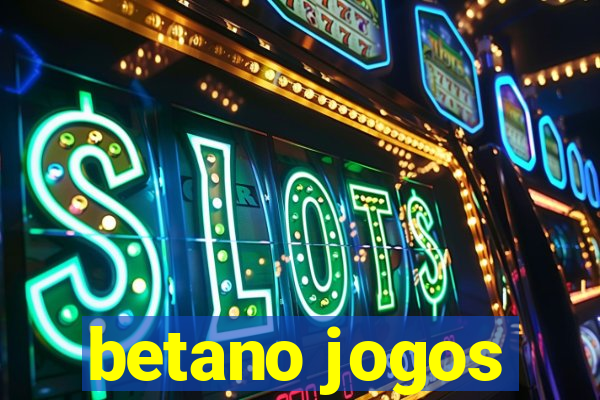 betano jogos