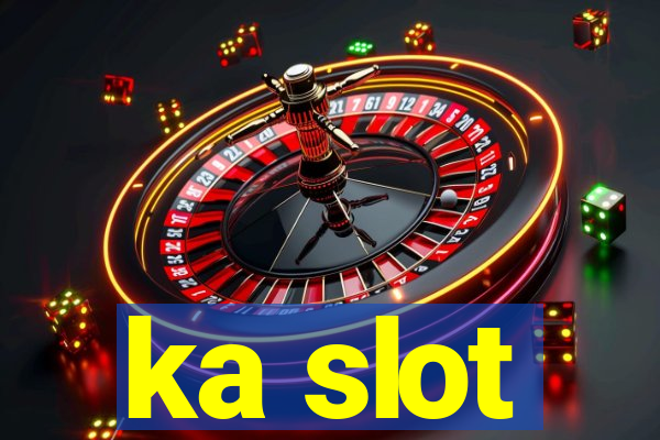 ka slot