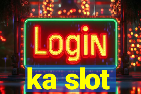 ka slot