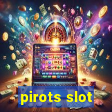 pirots slot