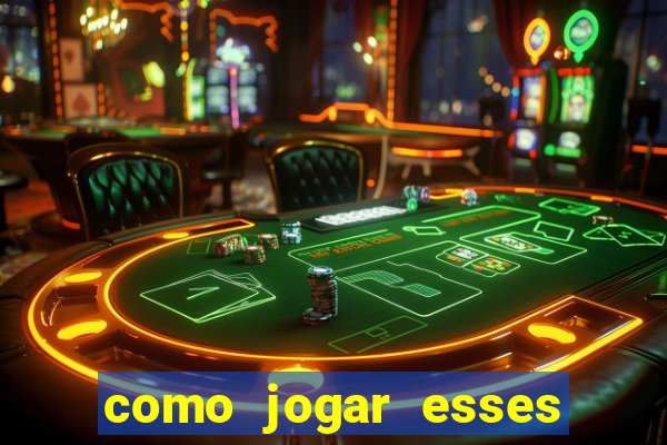 como jogar esses jogos que ganha dinheiro