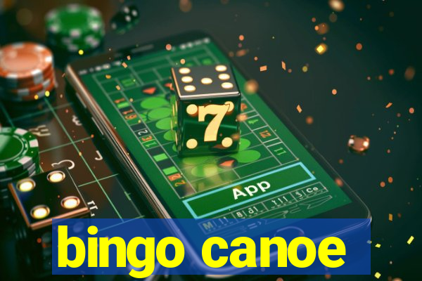 bingo canoe