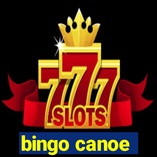 bingo canoe