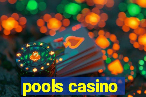 pools casino