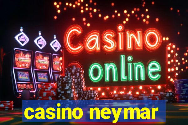 casino neymar