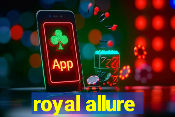 royal allure