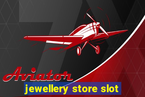 jewellery store slot