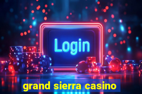 grand sierra casino