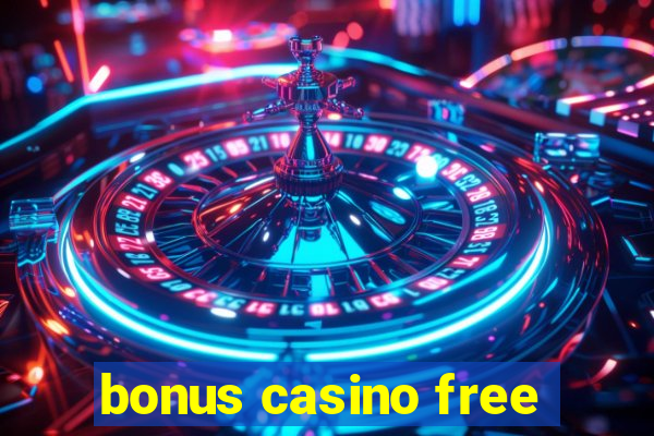 bonus casino free