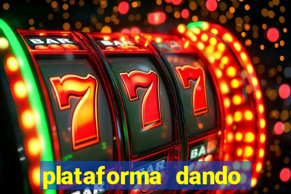 plataforma dando dinheiro no cadastro