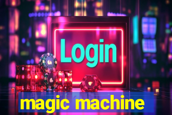 magic machine