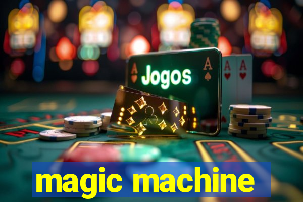 magic machine