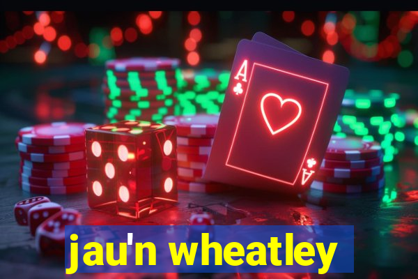 jau'n wheatley