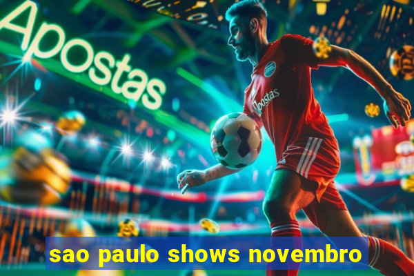 sao paulo shows novembro