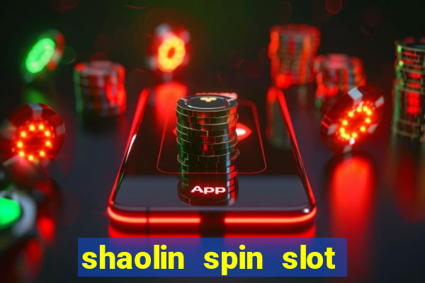 shaolin spin slot free play