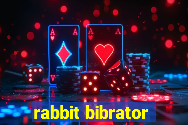 rabbit bibrator