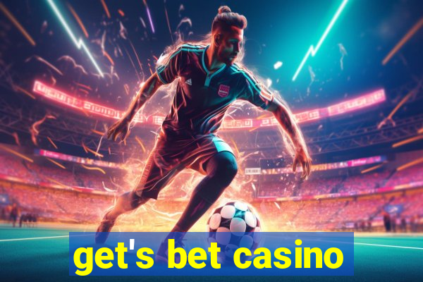 get's bet casino