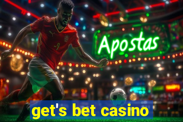 get's bet casino