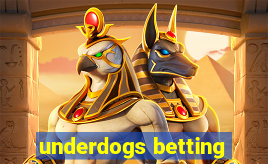 underdogs betting