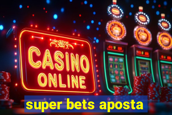 super bets aposta