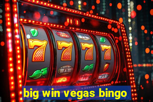 big win vegas bingo