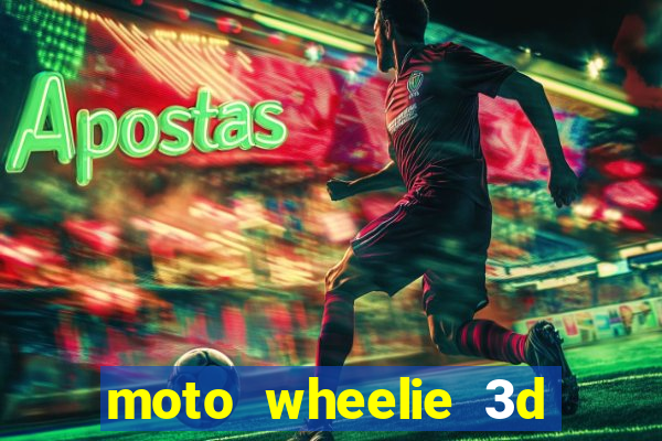 moto wheelie 3d dinheiro infinito 2024