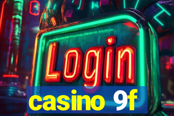 casino 9f