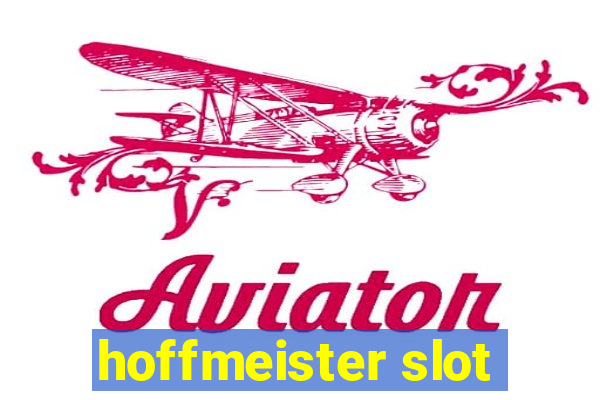 hoffmeister slot