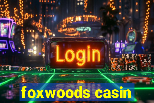 foxwoods casin