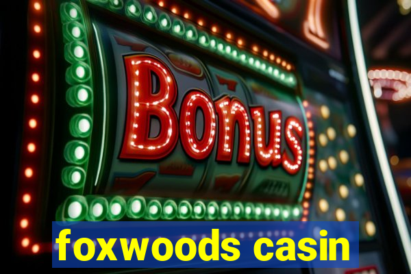 foxwoods casin