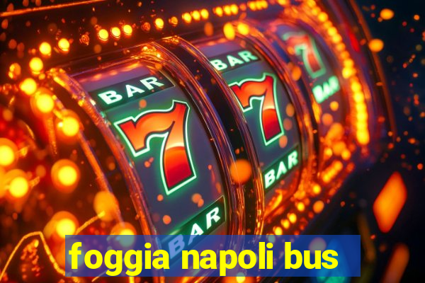 foggia napoli bus