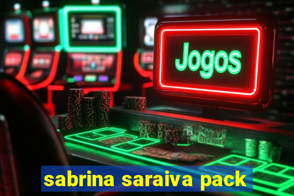 sabrina saraiva pack