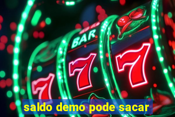 saldo demo pode sacar