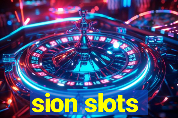 sion slots