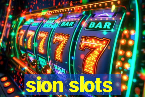 sion slots